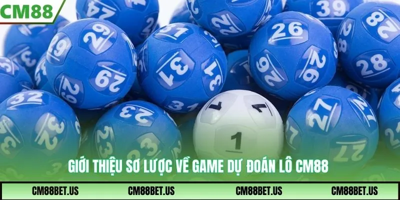 Giới thiệu sơ lược về game dự đoán lô CM88